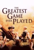 The Greatest Game Ever Played (2015) เกมยิ่งใหญ่…ชัยชนะเหนือความฝัน  
