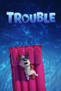 Trouble (2019) ตูบทรอเบิลไฮโซจรจัด  