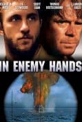 In Enemy Hands (2004) ยุทธการดำดิ่งนรก  