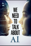We Need to Talk About A.I (2020) เราต้องพูดคุยเกี่ยวกับ เอ ไอ  