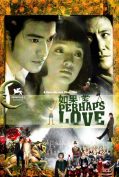 Perhaps Love (2005) อยากร้องบอกโลกว่ารัก  