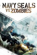 Navy Seals vs. Zombies (2015) หน่วยจู่โจมทะลวงเมืองซอมบี้  
