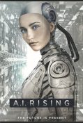 A.I. Rising (2018) มนุษย์จักรกล  