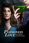 Poisoned Love: The Stacey Castor Story (2020)  