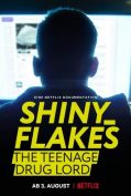 Shiny_Flakes: The Teenage Drug Lord (2021) ชายนี่ เฟลคส์ เจ้าพ่อยาวัยรุ่น  