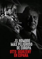 Europe's Most Dangerous Man: (2020) อ็อตโต สกอร์เซนี: บุรุษผู้อันตรายที่สุดแห่งยุโรป  