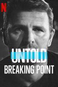 Untold: Breaking Point (2021) จุดแตกหัก  