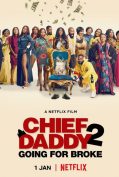 Chief Daddy 2: Going for Broke (2022) คุณป๋าลาโลก 2: ถังแตกถ้วนหน้า  