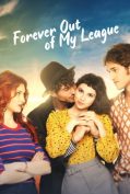 Forever Out of My League (2021) รักสุด…สุดเอื้อม  