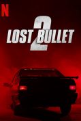 Lost Bullet 2 (2022) แรงทะลุกระสุน 2  